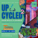 Upcycled 2: From Waste to Wonder | April MCA Members Reception