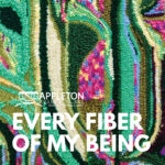 "Every Fiber of My Being: Abstract Fiber Art by Charlita Rae Whitehead"