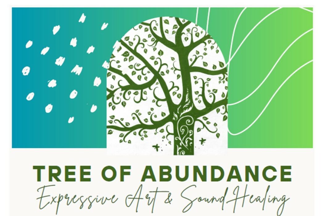 Tree of Abundance -Expressive art & Sound Healing with Bhavaani and Bhairav – June 7
